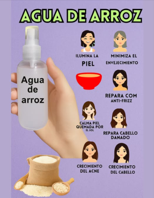 Agua de Arroz Casera: el tónico natural que tu piel y cabello amará 
Fácil, económico y lleno de beneficios 
蓼 Ingredientes:
 Agua 
 Arroz la cantidad que tú decidas 
 Paso a paso:
1. Lava bien el arroz.
2. Colócalo en un tazón y cúbrelo con agua al menos dos dedos por encima.
3. Déjalo reposar de 15 a 30 minutos.
4. Cuela y guarda el agua en una botella limpia.
5. Usa con algodón o directamente como tónico facial.
6. Guarda en el refrigerador.
7. Dura aprox. 1 semana.
 Beneficios mágicos:
 Hidrata, tonifica y suaviza
 Aclara y reduce manchas
 Minimiza poros y controla grasa
 Efecto mate inmediato
 Antiedad y antiacné
 También fortalece tu cabello
林 Ideal para piel grasa, puntos negros, acné… y brillo natural sin esfuerzo
