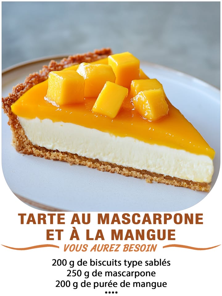 Tarte au mascarpone et à la mangue
Ingrédients :
 Pour la base :  
200 g de biscuits type sablés  
80 g de beurre fondu  
 Pour la crème :  
250 g de mascarpone  
20 cl de crème liquide entière  
50 g de sucre glace  
1 cuillère à soupe de jus de citron
 퐈퐥 퐟퐚퐮퐭 퐪퐮퐞 퐯퐨퐮퐬 퐞퐱퐩퐫퐢퐦퐢퐞퐳 퐪퐮퐞퐥퐪퐮퐞 퐜퐡퐨퐬퐞 퐩퐨퐮퐫 퐜퐨퐧퐭퐢퐧퐮퐞퐫 à 퐫퐞퐜퐞퐯퐨퐢퐫 퐦퐞퐬 퐫퐞퐜퐞퐭퐭퐞퐬.
. 퐌퐞퐫퐜퐢. 殺
 퐑퐞퐜퐞퐭퐭퐞 퐞퐧  퐂.ퟎ.퐌.퐌.퐄.퐍.퐓.퐀.퐈.퐑.퐄.