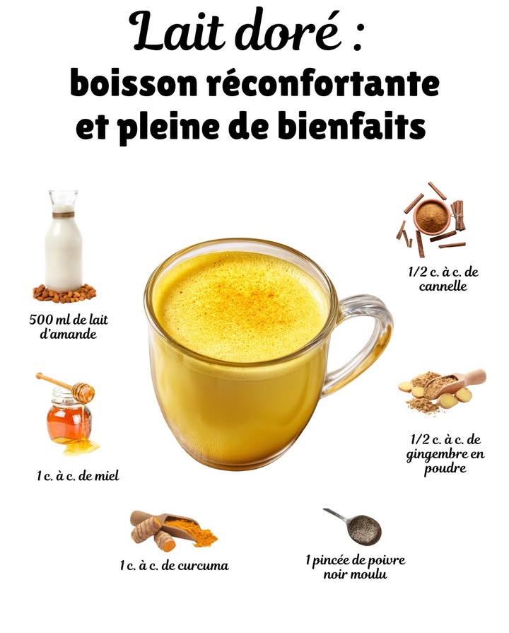 Lait doré : boisson réconfortante et pleine de bienfaits 

 Renforce le système immunitaire et réduit les inflammations
律 Apaise le corps et favorise un sommeil réparateur
 Riche en antioxydants et en composés anti-inflammatoires
 Ingrédients naturels pour prendre soin de la santé

拏 500 ml de lait damande
 1 c. à c. de miel
 1 c. à c. de curcuma
 1 pincée de poivre noir moulu
李 1/2 c. à c. de gingembre en poudre
 1/2 c. à c. de cannelle

 Chauffer doucement et savourer cet élixir doré, réconfortant et plein de vitalité