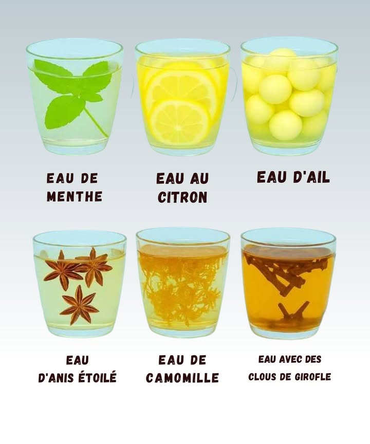 Petites eaux simples qui font du bien 

Changer juste leau quon boit peut déjà faire une différence.
Et pas besoin de recettes compliquées.

1 Eau de menthe
Fraîche, légère, parfaite quand on veut se réveiller un peu.
On en boit une gorgée et on se croit presque en été.

2 Eau au citron
Idéale le matin pour se sentir plus léger.
Juste une ou deux rondelles, pas besoin de faire une limonade.

3龍 Eau dail
Plus surprenante, mais très utilisée dans les remèdes de grand-mère.
On ne la boit pas pour le goût mais pour la force.

4 Eau danis étoilé
Douce et apaisante, surtout après un repas un peu trop généreux.
Elle aide quand le ventre fait des commentaires.

5 Eau de camomille
Pour se poser, respirer, dormir mieux.
Cest leau qui dit:  Allez, calme, tout va bien .

6 Eau aux clous de girofle
Parfumée et réchauffante.
On a limpression de prendre soin de soi rien quen la regardant.

Erreur fréquente
Mettre trop dingrédients dun coup.
Leau doit rester de leau. Juste avec un petit parfum naturel.

Conclusion
Change un verre par jour, pas besoin de tout transformer.
Ton corps adore la douceur.