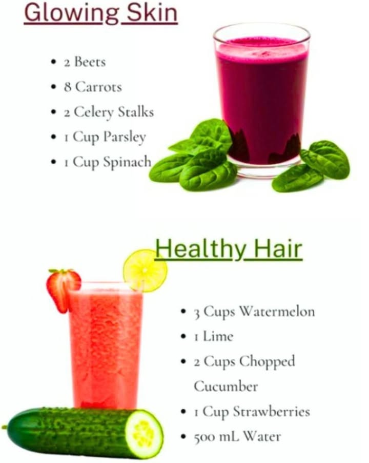 磻 Juices for Glowing Skin & Healthy Hair  Beauty Starts from Within!
Forget pricey serumsthese natural juice blends nourish your skin and hair from the inside out. Packed with vitamins, antioxidants, and hydration, theyre your new beauty ritual in a glass. 

 Glowing Skin Juice
A vibrant, veggie-packed detox juice to boost your glow!

 Ingredients:
 2 Beets
 8 Carrots
 2 Celery Stalks
 1 Cup Parsley
 1 Cup Spinach

 Beauty Benefits:
 Beets & Carrots  Rich in beta-carotene & Vitamin A for cell renewal
 Celery  Flushes toxins, deeply hydrates
 Parsley & Spinach  High in Vitamin C & iron = collagen  radiant circulation

 How to Use:
Juice all ingredients. Drink fresh on an empty stomach in the morning for best absorption!

 Healthy Hair Juice
A fruity blend for stronger strands & a happier scalp.

 Ingredients:
 3 Cups Watermelon
 1 Lime
 2 Cups Chopped Cucumber
 1 Cup Strawberries
 500 mL Water

 Hair Benefits:
 Watermelon  Hydration  lycopene = better scalp circulation
 Lime  Vitamin C for collagen and growth
 Cucumber  Silica for strong, shiny strands
 Strawberries  Biotin  antioxidants = thicker, healthier hair

 How to Use:
Blend everything until smooth. Enjoy chilled post-workout or after sun for a hair-boosting refresh!

 Why These Juices Work:
 Boost collagen naturally
 Deliver deep hydration
 Detox your system
 Feed your skin and hair the right nutrients

 Glow tip: Sip these daily and see visible changes in just a few weeksinside-out beauty is real!