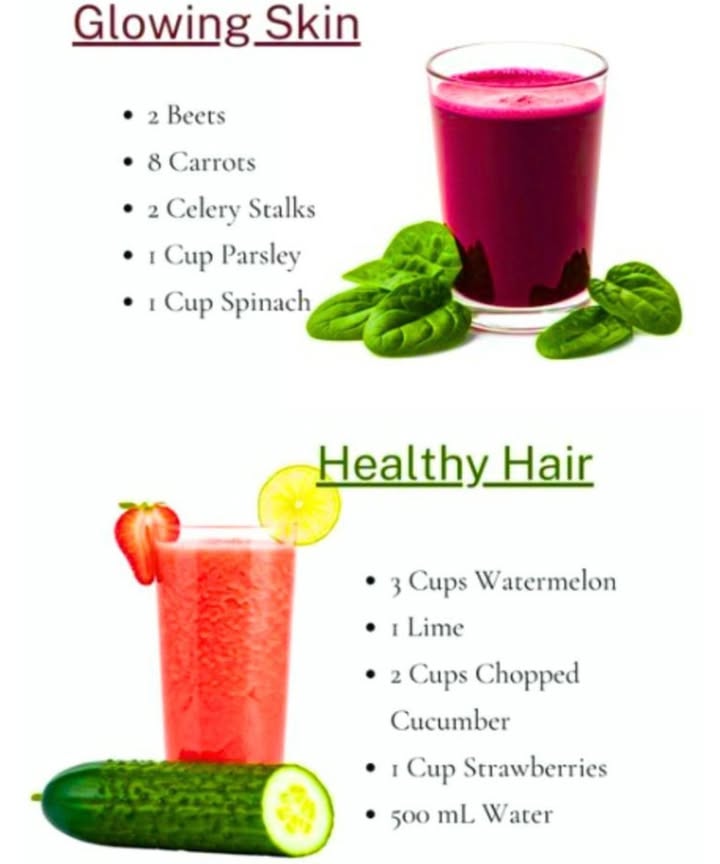 Juices for Glowing Skin and Healthy Hair
Juice for Glowing Skin
If youre aiming for luminous, healthy skin, hydration and antioxidants are key. This Glowing Skin Juice is a vibrant, vegetable-based blend rich in beta-carotene, folate, and essential vitamins that detoxify and rejuvenate from within.

Ingredients:

2 Beets

8 Carrots

2 Celery Stalks

1 Cup Parsley

1 Cup Spinach

Benefits:

Beets and carrots are loaded with antioxidants and Vitamin A, which supports cell regeneration and reduces inflammation.

Celery helps flush toxins and keeps the skin hydrated.

Parsley and spinach are rich in Vitamin C and iron, promoting collagen production and healthy blood flowboth essential for radiant skin.

How to Use:
Juice all ingredients and drink fresh, ideally in the morning on an empty stomach for maximum absorption.

Juice for Healthy Hair
This refreshing, fruity juice is not only tasty but also a powerhouse of nutrients that fortify hair strands, support scalp health, and encourage growth.

Ingredients:

3 Cups Watermelon

1 Lime

2 Cups Chopped Cucumber

1 Cup Strawberries

500 mL Water

Benefits:

Watermelon hydrates and contains lycopene, which boosts circulationgreat for hair follicles.

Lime adds Vitamin C, necessary for collagen and hair structure.

Cucumber is silica-rich, which strengthens hair.

Strawberries offer biotin and antioxidants that stimulate growth and protect against hair damage.

How to Use:
Blend all ingredients until smooth. Enjoy chilled, especially after workouts or sun exposure for a refreshing, hair-boosting treat.

Why These Juices Work
When it comes to beauty, what you put in your body can be just as important as what you put on it. Both juices:

Provide deep hydration

Boost collagen production

Support detoxification

Deliver essential vitamins and minerals directly to your skin and hair cells

These natural elixirs are perfect additions to your daily wellness routine. By making them a habit, youll start to see visible changes in your complexion and hair health within weeks.